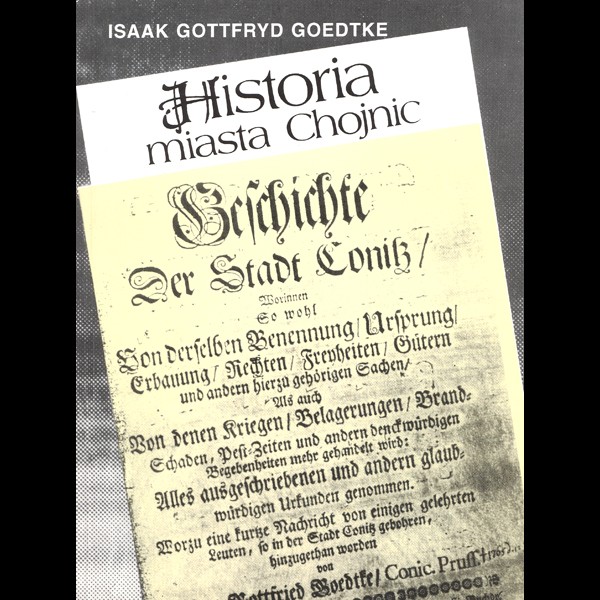 Isaak Gottfryd Goedtke, History of the town of Chojnice