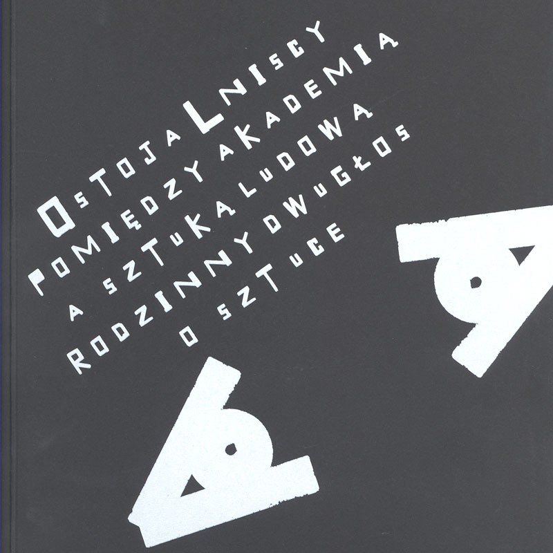 Ostoja Lniscy. Between academia and folk art. A family double voice on Art.