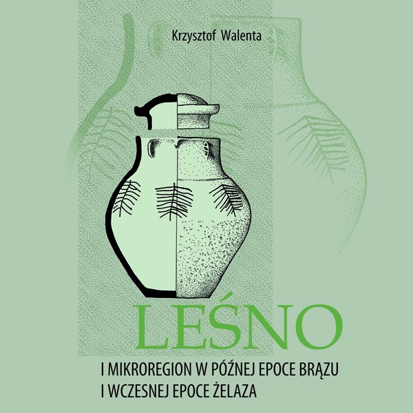 Leśno i mikroregion w późnej epoce brązu i wczesnej epoce żelaza. <br />Leśno i mikroregion w okresie rzymskim