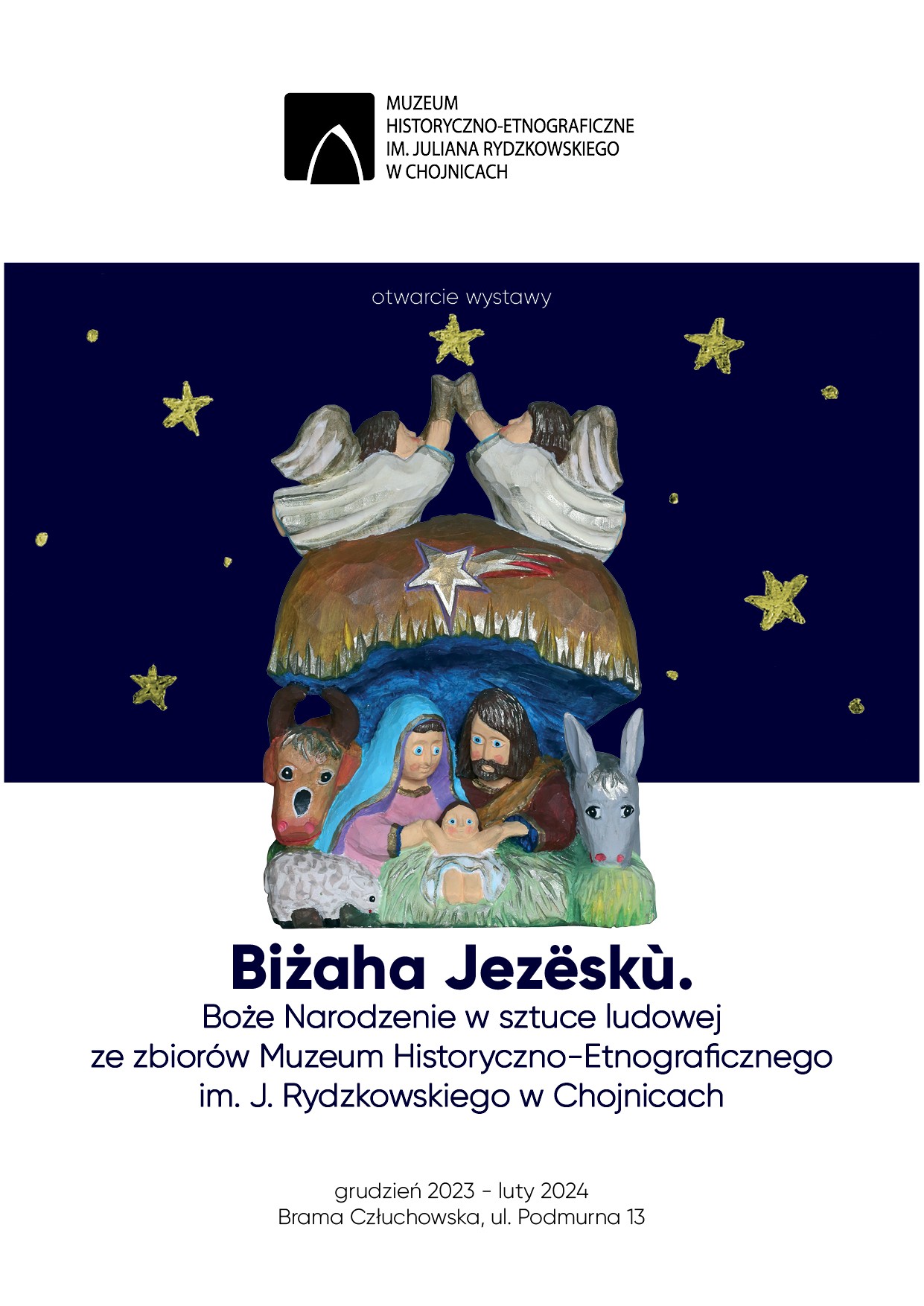 „Biżaha Jezëskù. Boże Narodzenie w sztuce ludowej ze zbiorów Muzeum Historyczno-Etnograficznego im. J. Rydzkowskiego w Chojnicach”