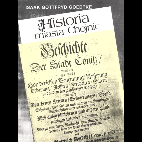 Isaak Gottfryd Goedtke,Historia miasta Chojnic