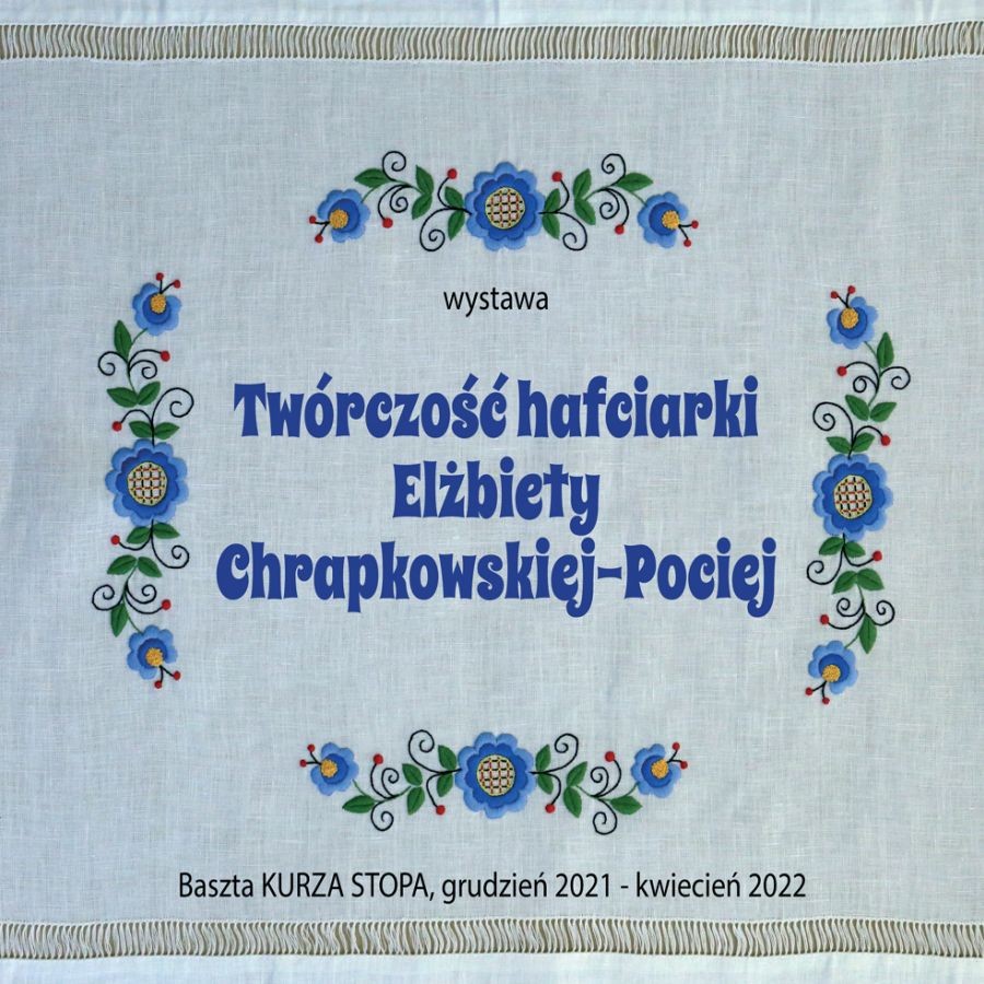 Twórczość hafciarki Elżbiety Chrapkowskiej-Pociej